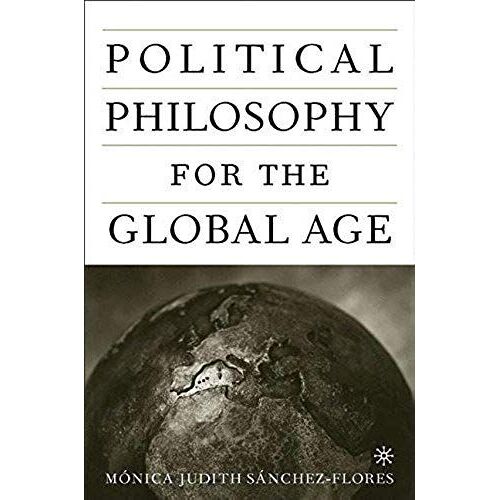 Political Philosophy For The Global Age