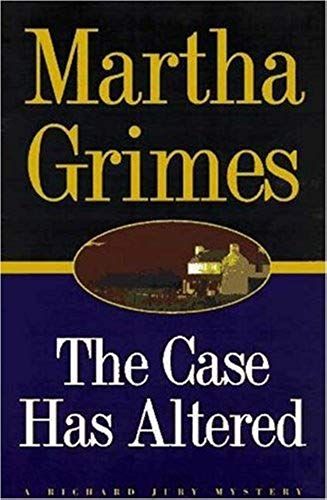 The Case Has Altered (Richard Jury Mysteries)