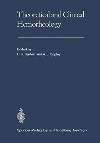 Theoretical And Clinical Hemorheology: Proceedings Of The Second International Conference The International Society Of Hemorheology The University Of Heidelberg, West Germany July 27-August 1, 1969