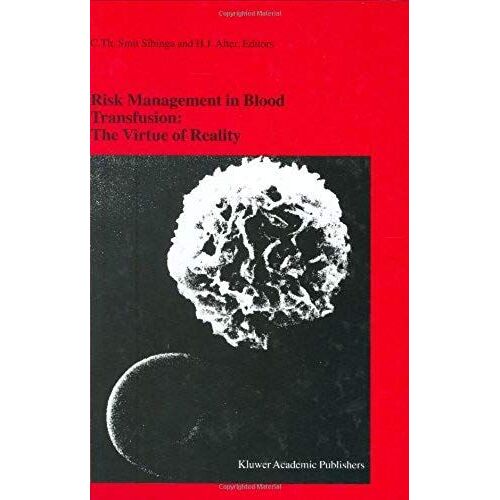 Risk Management In Blood Transfusion: The Virtue Of Reality