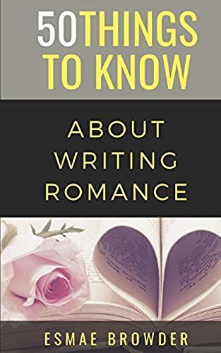 50 Things To Know About Writing Romance