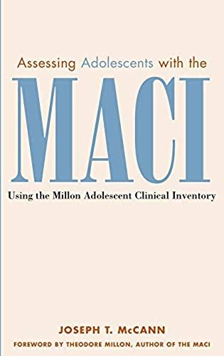 Assessing Adolescents With The Maci: Using The Millon Adolescent Clinical Invetory