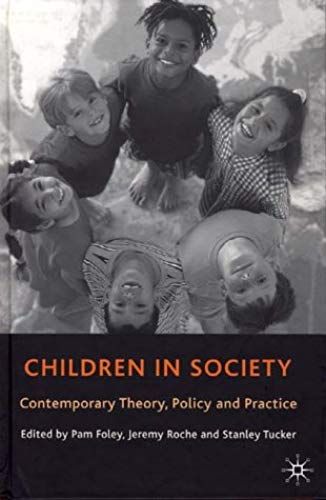 Children In Society: Contemporary Theory, Policy And Practice