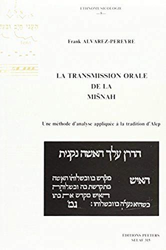 La Transmission Orale De La Misnah. Une Methode D'analyse Appliquee A La Tradition D'alep