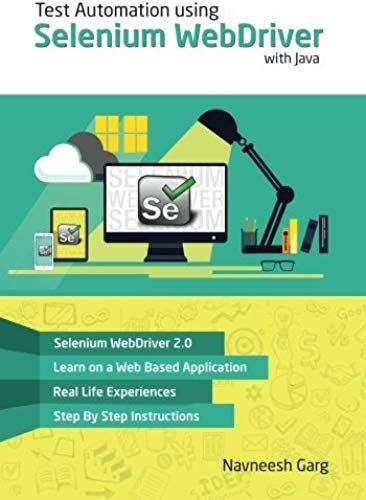 Test Automation Using Selenium Webdriver With Java: Step By Step Guide