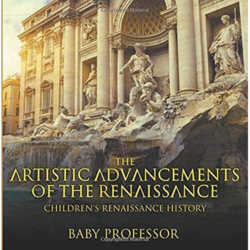 The Artistic Advancements Of The Renaissance | Children's Renaissance History