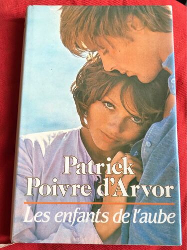 Les Enfants De L’Aube Patrick Poivre D’Arvor