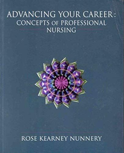 Advance Your Career: Concepts Of Professional Nursing