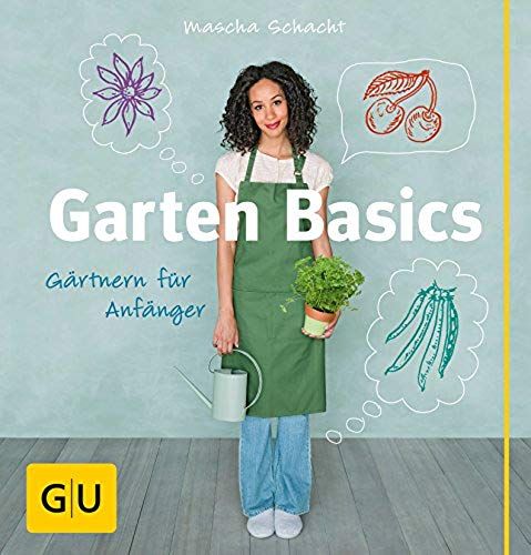 Garten Basics - Gärtnern Für Anfänger