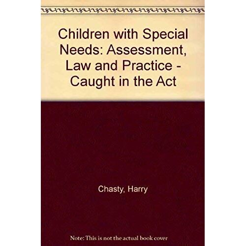 Children With Special Needs: Assessment, Law And Practice - Caught In The Act