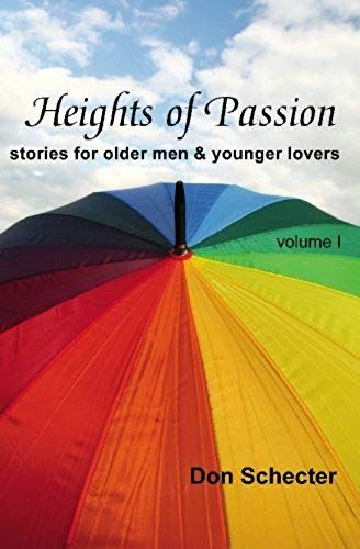 Heights Of Passion: Stories For Older Men & Younger Lovers: Volume 1