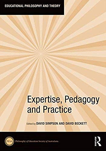 Expertise, Pedagogy And Practice