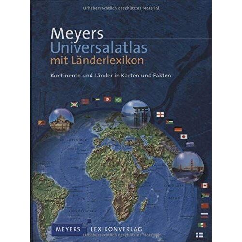 Meyers Universalatlas Mit Laenderlexikon: Kontinente Und Laender In Karten Und Fakten