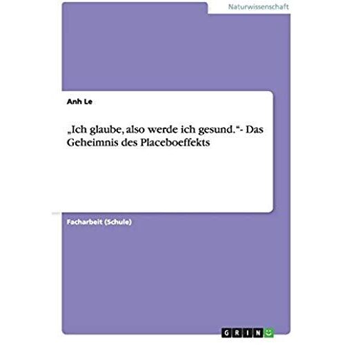 Ich Glaube, Also Werde Ich Gesund."- Das Geheimnis Des Placeboeffekts