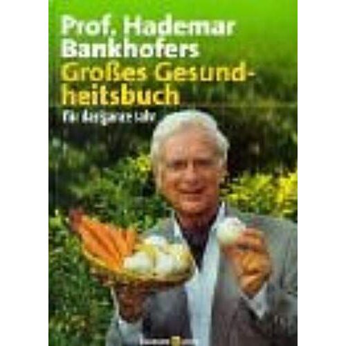 Professor Hademar Bankhofers Großes Gesundheitsbuch Für Das Ganze Jahr
