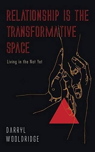 Relationship Is The Transformative Space
