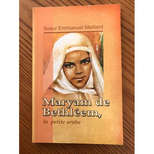 Maryam De Bethleem . La Petite Arabe