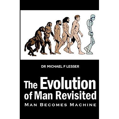 The Evolution Of Man Revisited