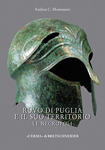 Ruvo Di Puglia E Il Suo Territorio: Le Necropoli