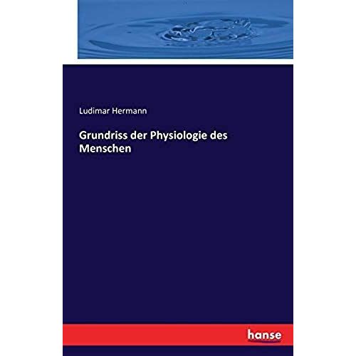 Grundriss Der Physiologie Des Menschen