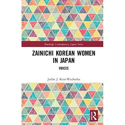 Zainichi Korean Women In Japan: Voices (Routledge Contemporary Japan Series)