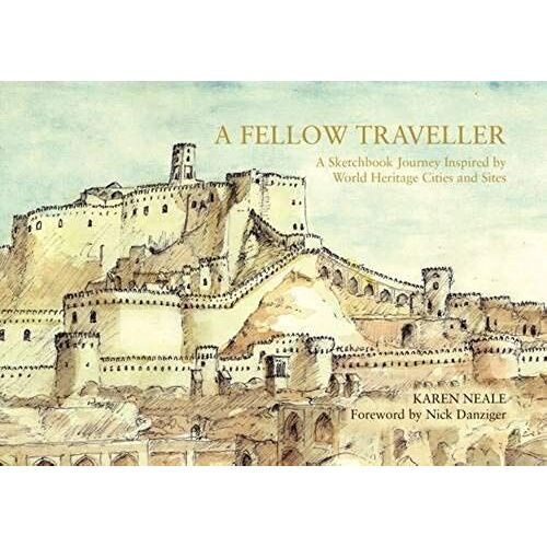 A Fellow Traveller: A Sketchbook Journey Inspired By World Heritage Cities And Sites