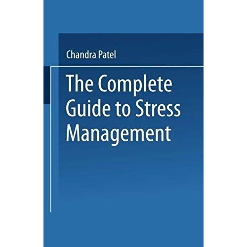 The Complete Guide To Stress Management