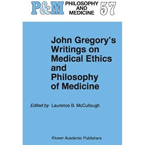 John Gregory's Writings On Medical Ethics And Philosophy Of Medicine