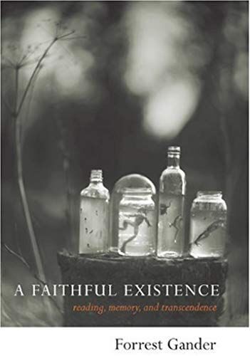 Faithful Existence: Reading, Memory, And Transcendence