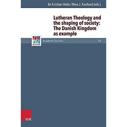 Lutheran Theology And The Shaping Of Society: The Danish Monarchy As Example