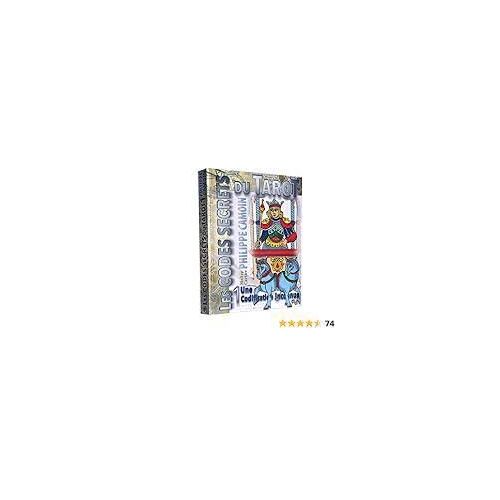 Les Codes Secrets Du Tarot 1 - Une Codification Inconnue De Philippe Camoin Révélations Et Enseignements Sur Le Tarot De Marseille