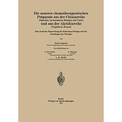 Die Neueren Chemotherapeutischen Präparate Aus Der Chininreihe (Optochin, Im Besonderen Eukupin Und Vuzin) Und Aus Der Akridinreihe (Trypaflavin, Rivanol)