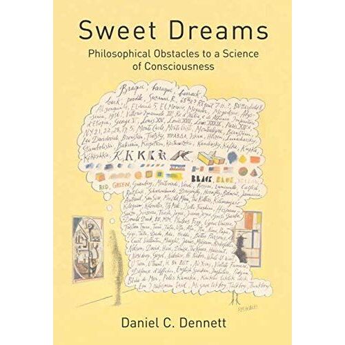 Sweet Dreams: Philosophical Obstacles To A Science Of Consciousness (Jean Nicod Lectures)