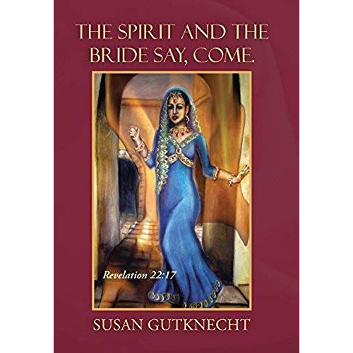 The Spirit And The Bride Say, Come.