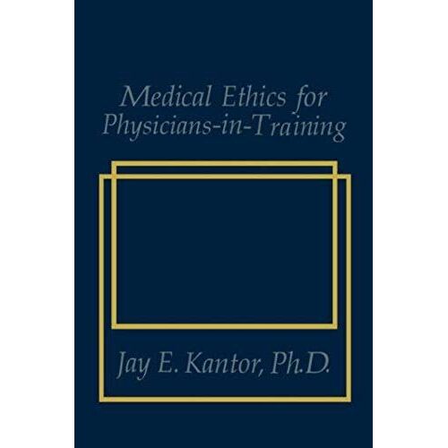Medical Ethics For Physicians-In-Training