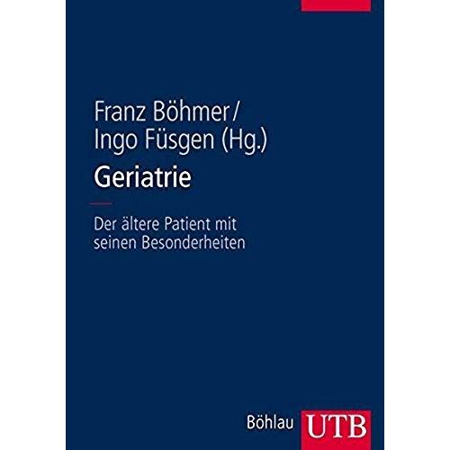 Geriatrie: Der Altere Patient Mit Seinen Besonderheiten (Utb)