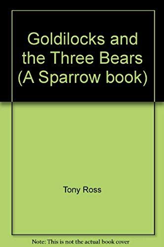 Goldilocks And The Three Bears (A Sparrow Book)