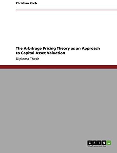 The Arbitrage Pricing Theory As An Approach To Capital Asset Valuation