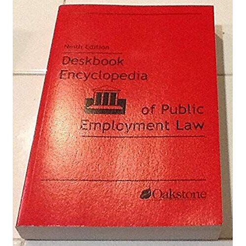Deskbook Encyclopedia Of Public Employment Law