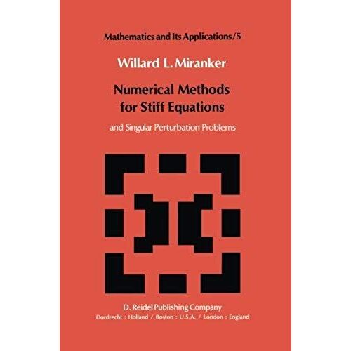 Numerical Methods For Stiff Equations And Singular Perturbation Problems