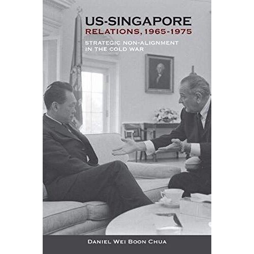 Chua, D:  Us-Singapore Relations, 1965-1975