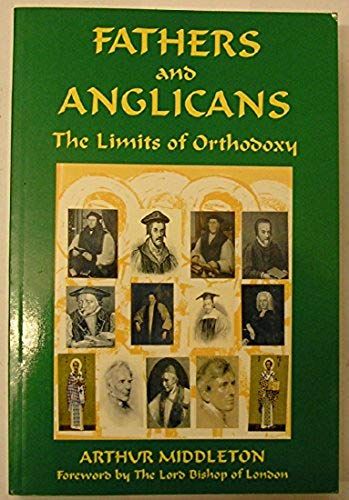 Fathers And Anglicans: The Limits Of Orthodoxy