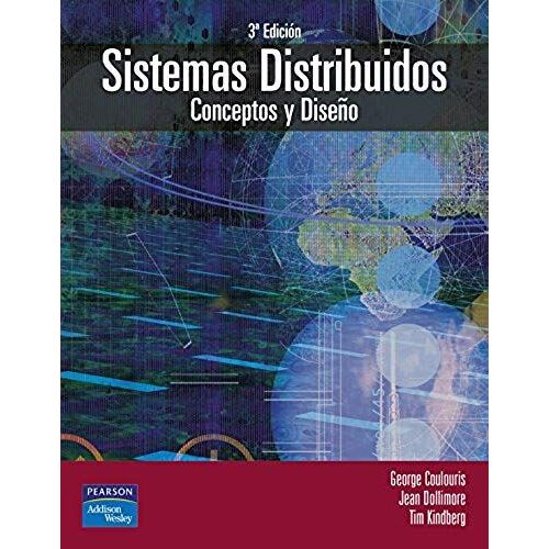 Kindberg, T: Sistemas Distribuidos : Conceptos Y Diseño