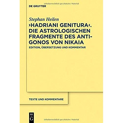 Hadriani Genitura" - Die Astrologischen Fragmente Des Antigonos Von Nikaia