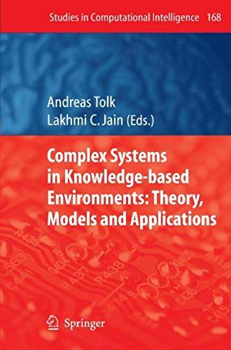 Complex Systems In Knowledge-Based Environments: Theory, Models And Applications