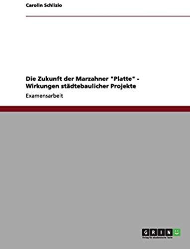 Die Zukunft Der Marzahner "Platte" - Wirkungen Städtebaulicher Projekte
