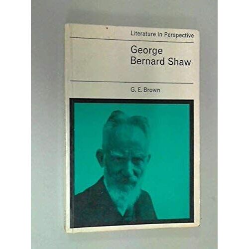 George Bernard Shaw (Literature In Perspective)