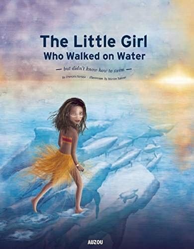 The Little Girl Who Walked On Water: But Didn't Know How To Swim