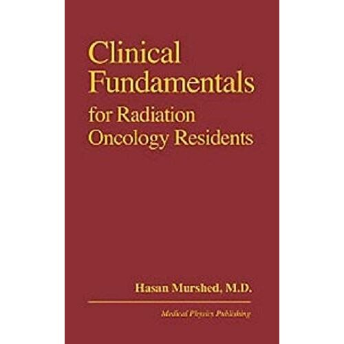 Clinical Fundamentals For Radiation Onocology Residents