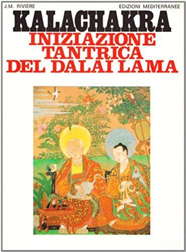 Rivière, J: Kalachakra. Iniziazione Tantrica Del Dalai Lama